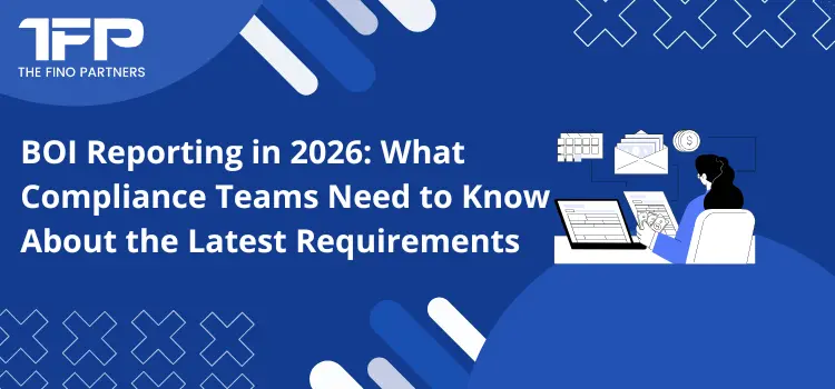 BOI Reporting in 2026: What Compliance Teams Need to Know About the Latest Requirements